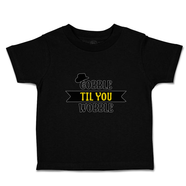 Toddler Clothes Gobble til You Wobble with Silhouette Hat Toddler Shirt Cotton