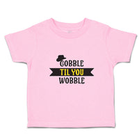 Toddler Clothes Gobble til You Wobble with Silhouette Hat Toddler Shirt Cotton