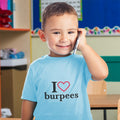 Toddler Clothes I Love Burpees with Red Heart Outline Toddler Shirt Cotton