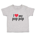 Toddler Clothes I Love My Pop Pop An Dad's Love with Red Heart Toddler Shirt