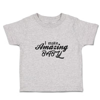 Toddler Clothes I Make Amazing Baby Motivational and Inspiring Toddler Shirt