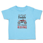 Toddler Clothes I'M Proof! Daddy Isn'T Always Riding Along with Motorcycle