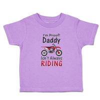 Toddler Clothes I'M Proof! Daddy Isn'T Always Riding Along with Motorcycle