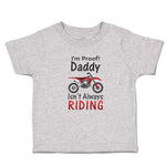 Toddler Clothes I'M Proof! Daddy Isn'T Always Riding Along with Motorcycle
