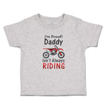 Toddler Clothes I'M Proof! Daddy Isn'T Always Riding Along with Motorcycle