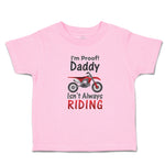 Toddler Clothes I'M Proof! Daddy Isn'T Always Riding Along with Motorcycle