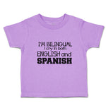 Toddler Clothes I'M Bilingual I Cry in Both English and Spanish Foreign Language