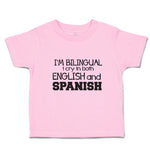 Toddler Clothes I'M Bilingual I Cry in Both English and Spanish Foreign Language