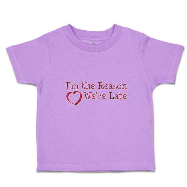 Toddler Clothes I'M The Reason We'Re Late with Heart Toddler Shirt Cotton
