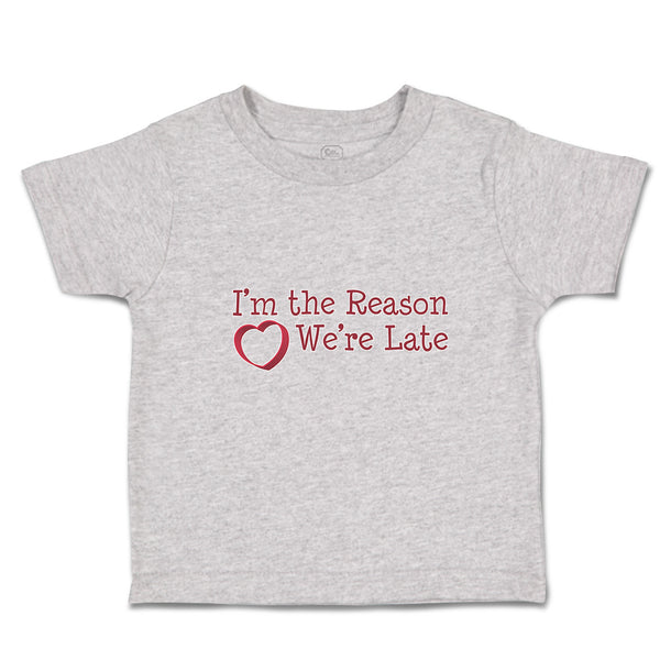 Toddler Clothes I'M The Reason We'Re Late with Heart Toddler Shirt Cotton