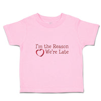 Toddler Clothes I'M The Reason We'Re Late with Heart Toddler Shirt Cotton
