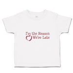 Toddler Clothes I'M The Reason We'Re Late with Heart Toddler Shirt Cotton