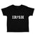 Cute Toddler Clothes Irish Country Ireland Toddler Shirt Baby Clothes Cotton