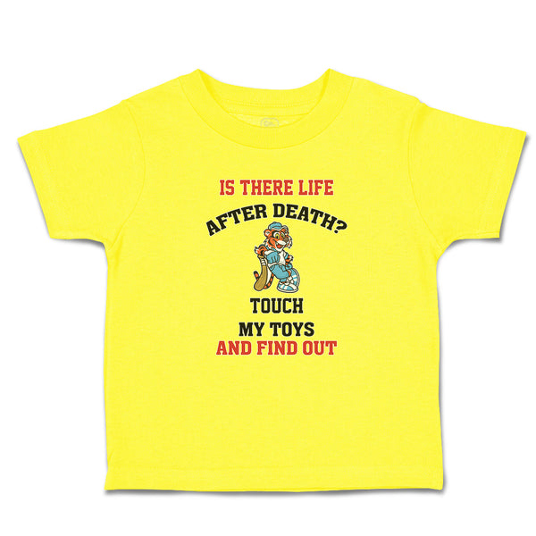 Is There Life After Death Touch My Toys and Find out