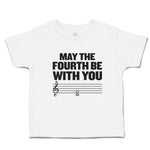 Toddler Clothes May The Fourth Be with You Musical Clef and Treble Notes Cotton