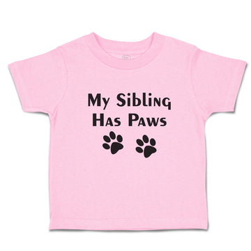 Toddler Clothes My Sibling Has Paws Pet Animal Dog Humour Toddler Shirt Cotton