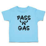 Toddler Clothes Pass 'N' Gas Toddler Shirt Baby Clothes Cotton