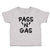 Toddler Clothes Pass 'N' Gas Toddler Shirt Baby Clothes Cotton