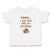 Toddler Clothes Poop I Put That Shit on Everything! Funny Toddler Shirt Cotton