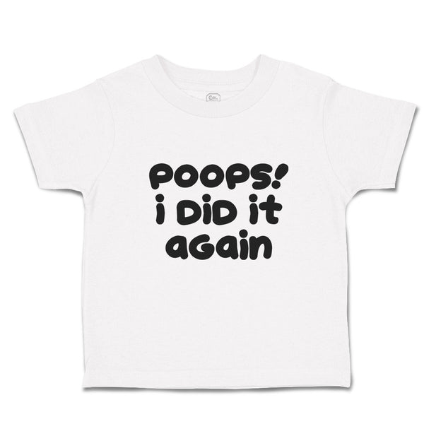 Toddler Clothes Poops! I Did It Again Toddler Shirt Baby Clothes Cotton