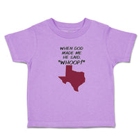 Toddler Girl Clothes When God Made Me He Said, ''Whoop!'' Toddler Shirt Cotton