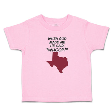 Toddler Girl Clothes When God Made Me He Said, ''Whoop!'' Toddler Shirt Cotton