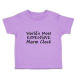 Toddler Clothes World's Most Expensive Alarm Clock Toddler Shirt Cotton