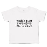 Toddler Clothes World's Most Expensive Alarm Clock Toddler Shirt Cotton