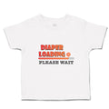 Toddler Clothes Diaper Loading Please Wait Toddler Shirt Baby Clothes Cotton
