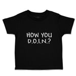 Toddler Clothes How You D.O.I.N. Toddler Shirt Baby Clothes Cotton