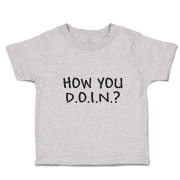 Toddler Clothes How You D.O.I.N. Toddler Shirt Baby Clothes Cotton