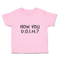Toddler Clothes How You D.O.I.N. Toddler Shirt Baby Clothes Cotton