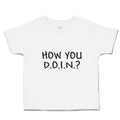 Toddler Clothes How You D.O.I.N. Toddler Shirt Baby Clothes Cotton