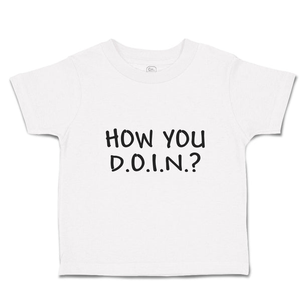 Toddler Clothes How You D.O.I.N. Toddler Shirt Baby Clothes Cotton