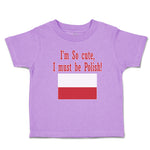 Toddler Girl Clothes I'M Cute, Must Polish! Poland Flag Central Europe Cotton