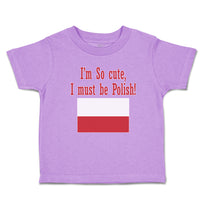 Toddler Girl Clothes I'M Cute, Must Polish! Poland Flag Central Europe Cotton
