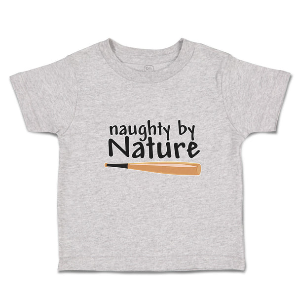 Cute Toddler Clothes Naughty by Nature Baseball Sport Bat Toddler Shirt Cotton