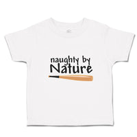Cute Toddler Clothes Naughty by Nature Baseball Sport Bat Toddler Shirt Cotton
