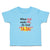 Cute Toddler Clothes When God Made Me He Said ''Ta-Da!'' Toddler Shirt Cotton