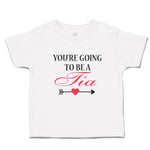 You'Re Going to Be A Tia Along with Bow and Arrow Heart Symbol