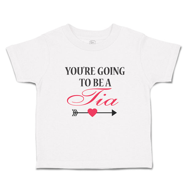 You'Re Going to Be A Tia Along with Bow and Arrow Heart Symbol