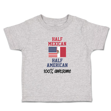 Cute Toddler Clothes Half Mexican Half American 100% Awesome Toddler Shirt