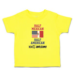 Cute Toddler Clothes Half Mexican Half American 100% Awesome Toddler Shirt