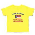 Cute Toddler Clothes American Flag Puerto Rican Means I'M Awesome Toddler Shirt