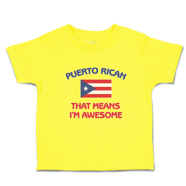 Cute Toddler Clothes American Flag Puerto Rican Means I'M Awesome Toddler Shirt