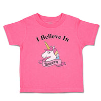 Toddler Girl Clothes I Believe in Unicorn with Single Horned Toddler Shirt