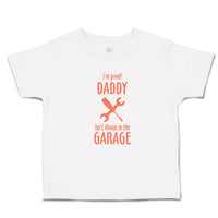 Cute Toddler Clothes I'M Proof! Daddy Isn'T Always in The Garage with Tools