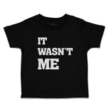 Cute Toddler Clothes It Wasn'T Me Toddler Shirt Baby Clothes Cotton