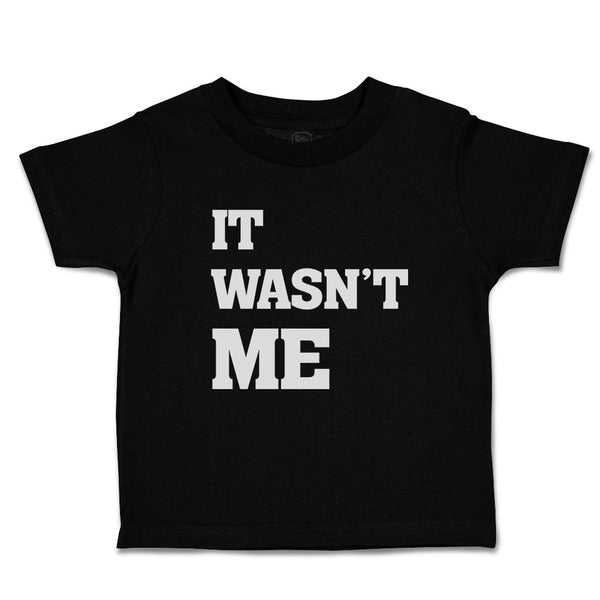 Cute Toddler Clothes It Wasn'T Me Toddler Shirt Baby Clothes Cotton