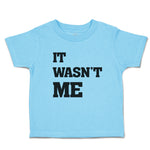 Cute Toddler Clothes It Wasn'T Me Toddler Shirt Baby Clothes Cotton